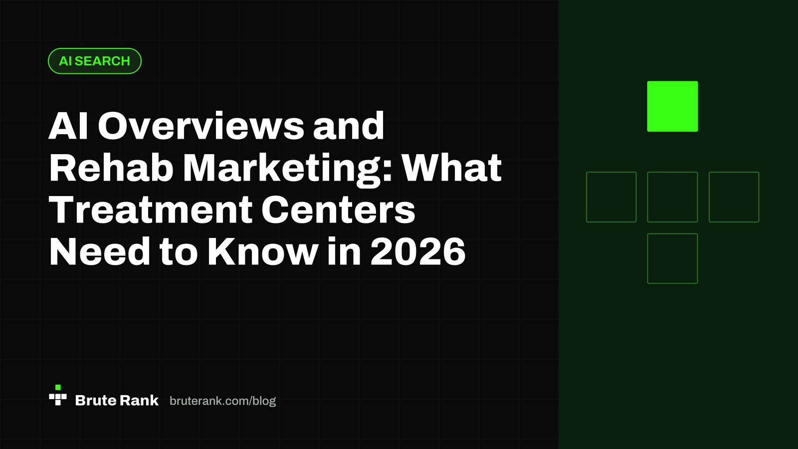 AI Overviews and Rehab Marketing: What Treatment Centers Need to Know in 2026